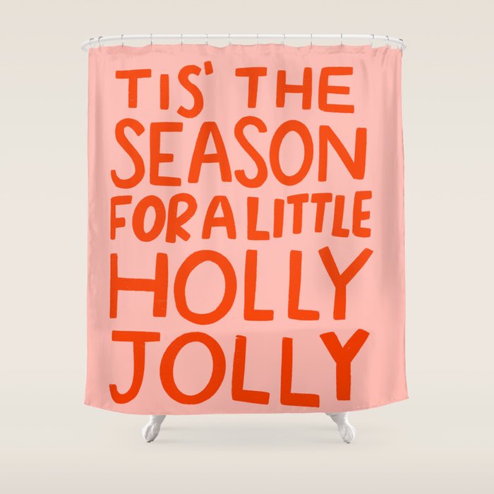 Tis The Season For A Little Holly Jolly Shower Curtain Gallery Image 1