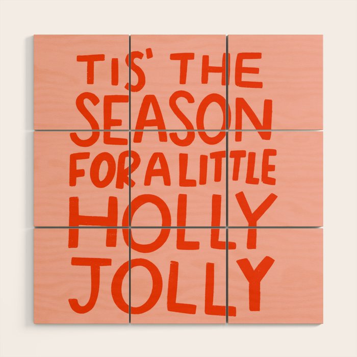 Tis The Season For A Little Holly Jolly Wood Wall Art Gallery Image 1