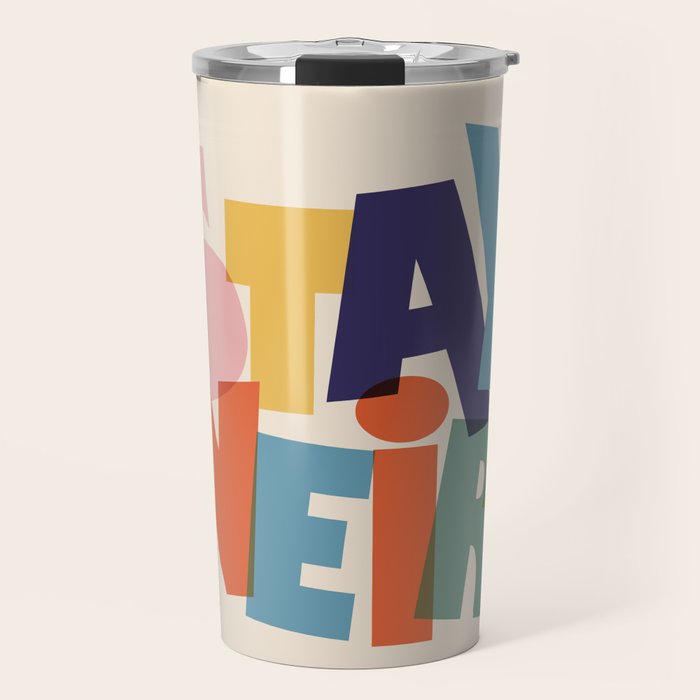 STAY WEIRD - colorful typography Travel Mug Gallery Image 1