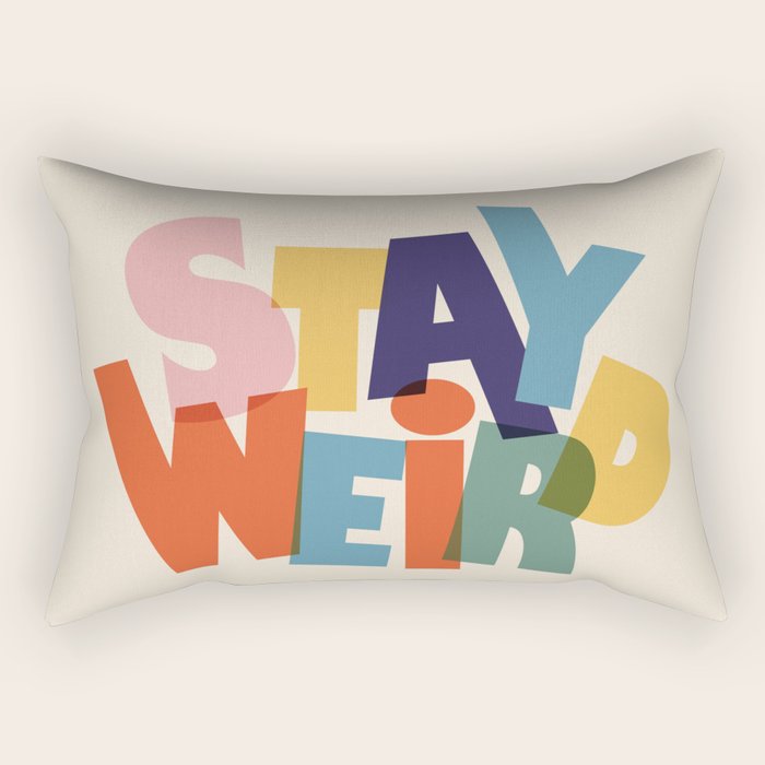 STAY WEIRD - colorful typography Rectangular Pillow Gallery Image 2