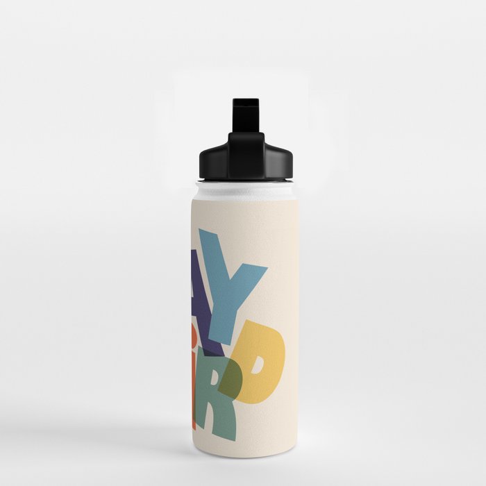 STAY WEIRD - colorful typography Water Bottle Gallery Image 2