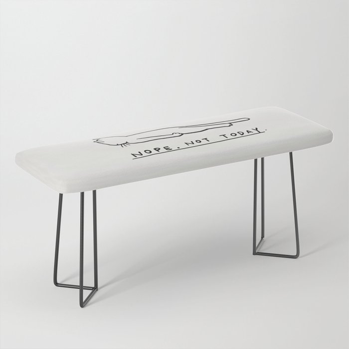Nope, Not Today Bench Gallery Image 1