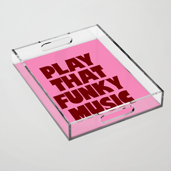 Play That Funky Music - Red and Pink Typography Acrylic Tray Gallery Image 1
