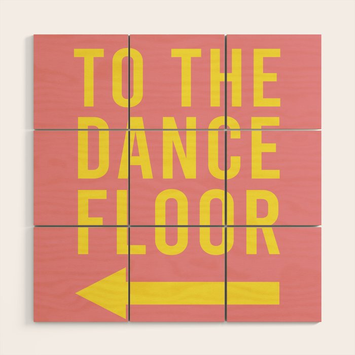 To The Dance Floor Left Arrow (Pink Yellow) Wood Wall Art Gallery Image 1