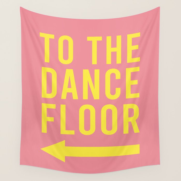 To The Dance Floor Left Arrow (Pink Yellow) Wall Tapestry Gallery Image 4