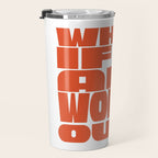 Bold Optimistic Quote in Retro Orange Travel Mug Gallery Image 3