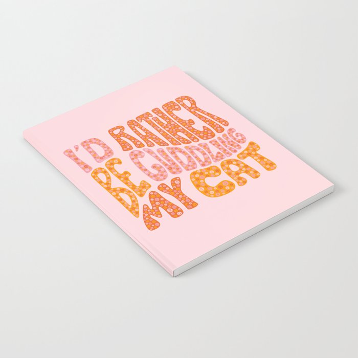 I'd Rather Be Cuddling My Cat Notebook Gallery Image 2