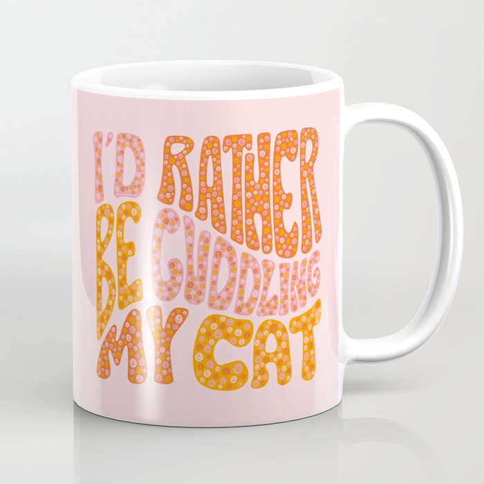 I'd Rather Be Cuddling My Cat Coffee Mug Gallery Image 1