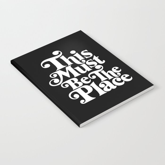This Must Be The Place - Black & White Notebook