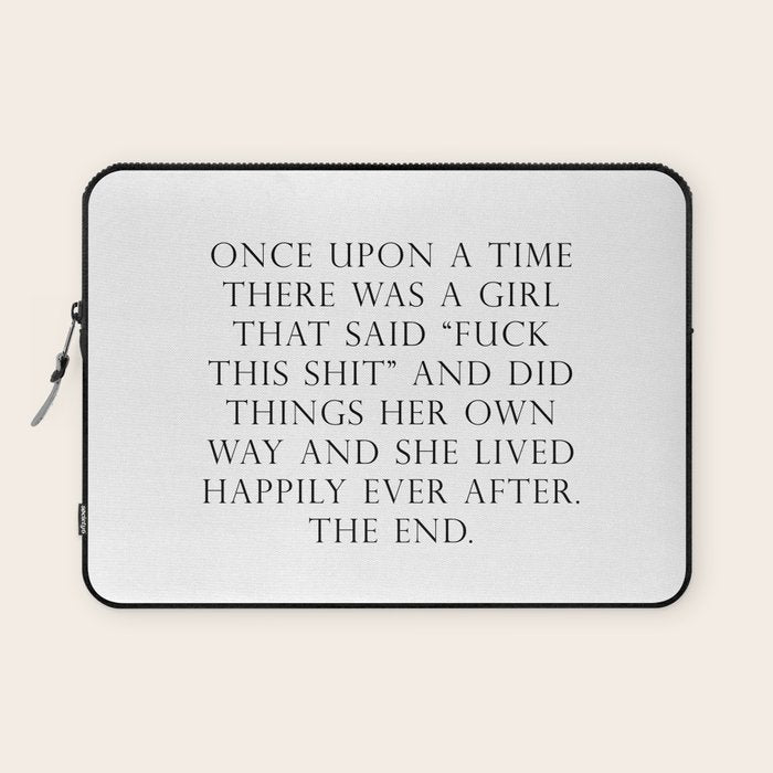 Once upon a time she said fuck this Laptop Sleeve Gallery Image 1