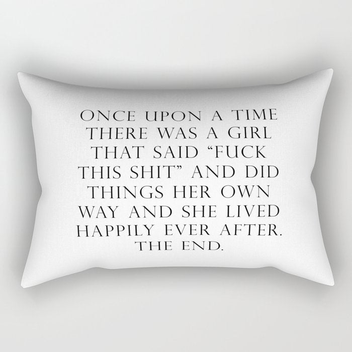 Once upon a time she said fuck this Rectangular Pillow Gallery Image 2