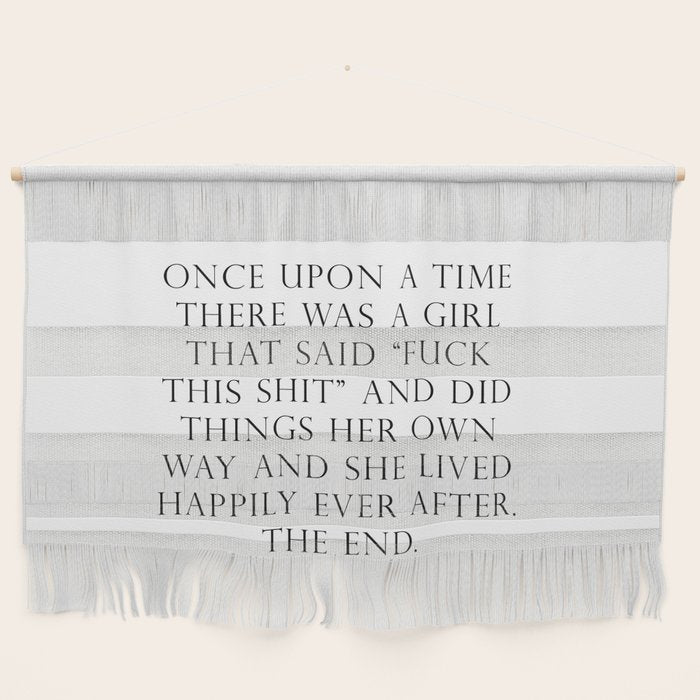 Once upon a time she said fuck this Wall Hanging Gallery Image 1