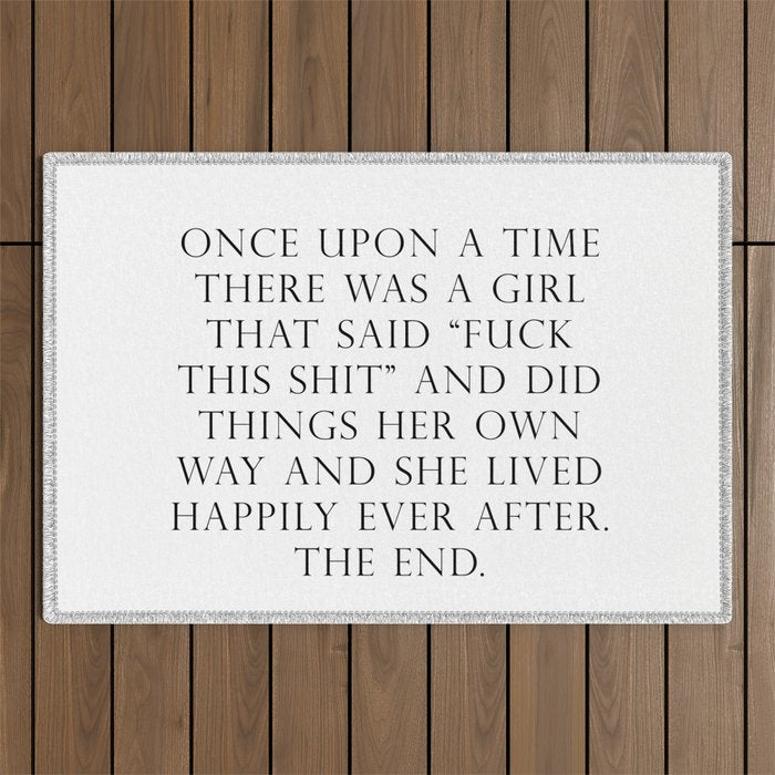 Once upon a time she said fuck this Outdoor Rug Gallery Image 1