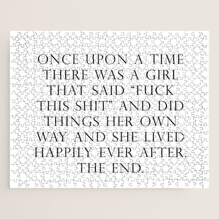 Once upon a time she said fuck this Jigsaw Puzzle Gallery Image 1
