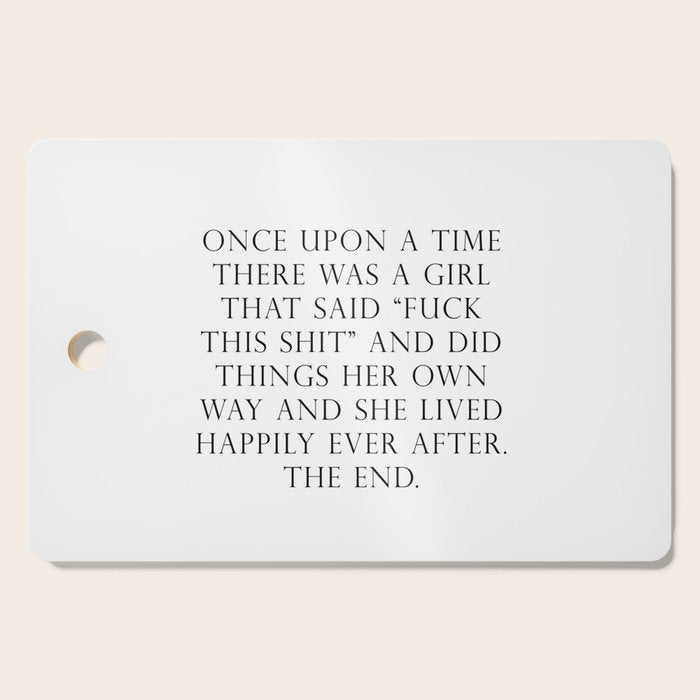 Once upon a time she said fuck this Cutting Board Gallery Image 1