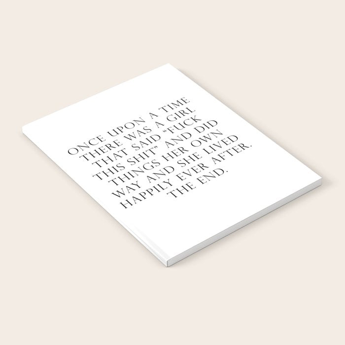 Once upon a time she said fuck this Notebook Gallery Image 2