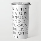 Once upon a time she said fuck this Travel Mug Gallery Image 2