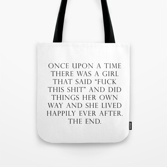 Once upon a time she said fuck this Tote Bag Gallery Image 1