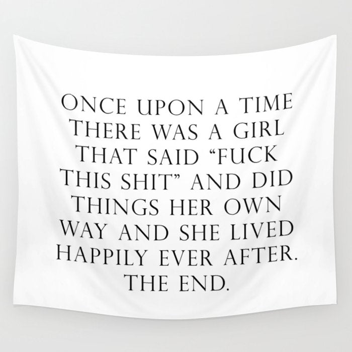 Once upon a time she said fuck this Wall Tapestry Gallery Image 1