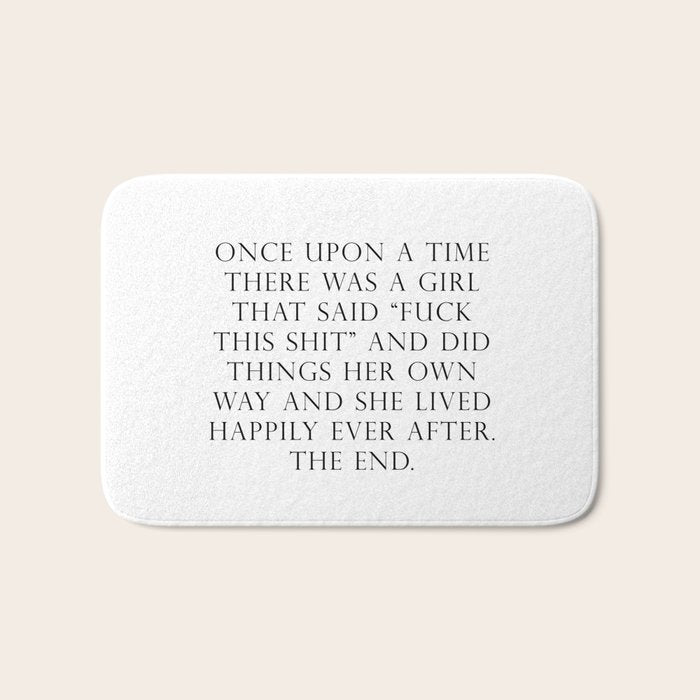 Once upon a time she said fuck this Bath Mat Gallery Image 1