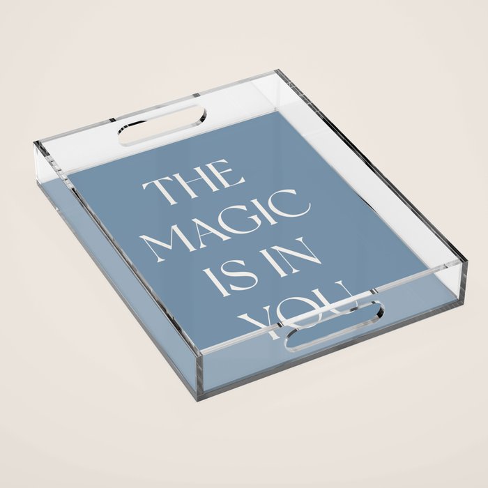 The Magic Is In You Blue Acrylic Tray Gallery Image 1