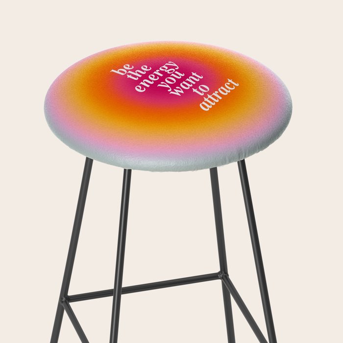 Be The Energy You Want To Attract  Stool Gallery Image 2