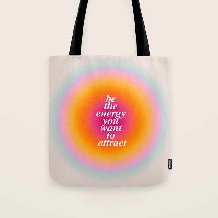 Be The Energy You Want To Attract  Tote Bag Gallery Image 1