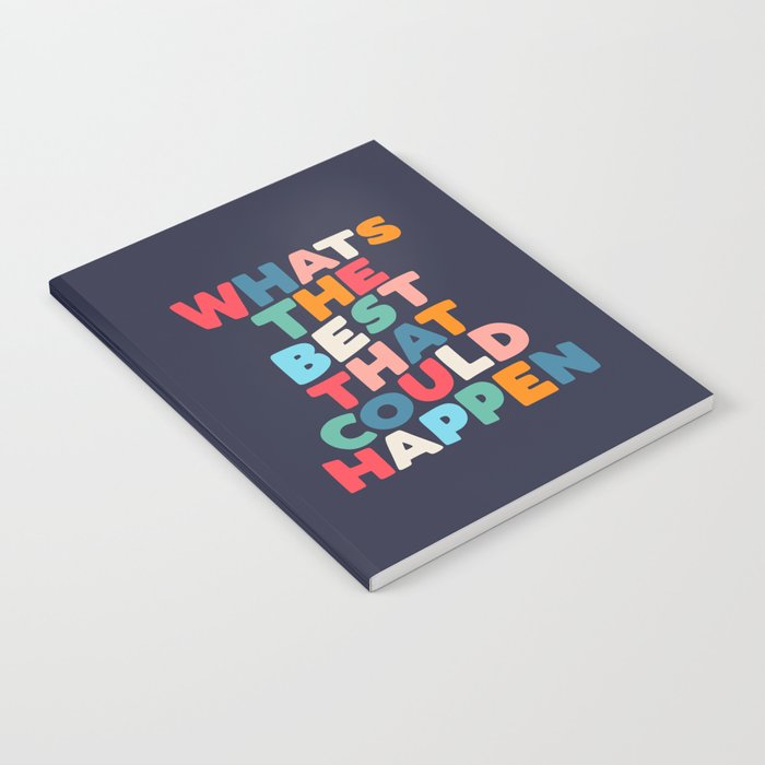 Whats The Best That Could Happen motivational typography print Notebook Gallery Image 1