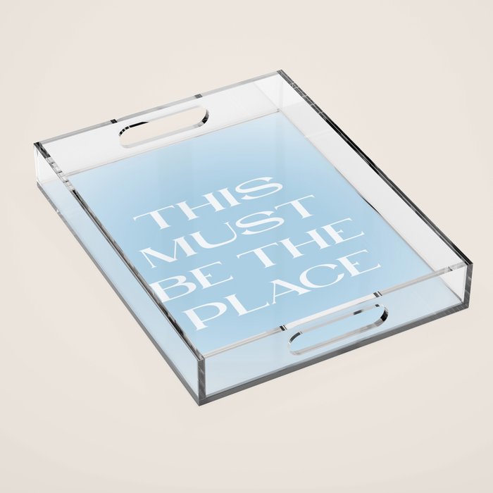 This Must Be The Place Baby Blue Acrylic Tray Gallery Image 1
