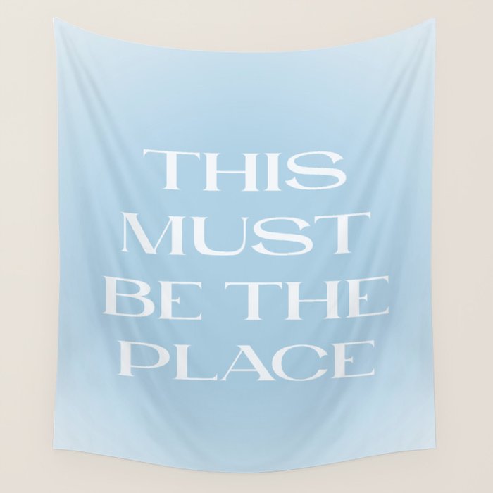 This Must Be The Place Baby Blue Wall Tapestry Gallery Image 4