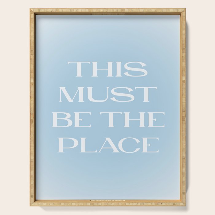 This Must Be The Place Baby Blue Serving Tray Gallery Image 1