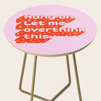 Let Me Overthink This - Anxiety Typography Side Table Gallery Image 2