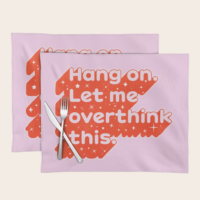Let Me Overthink This - Anxiety Typography Placemat Gallery Image 1