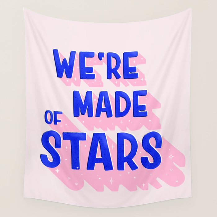 WE ARE MADE OF STARS Wall Tapestry Gallery Image 4