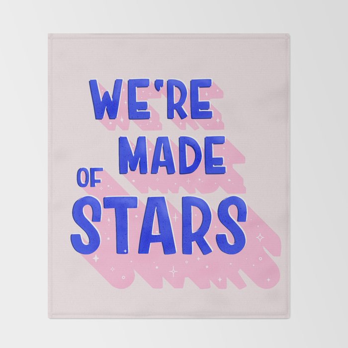 WE ARE MADE OF STARS Throw Blanket Gallery Image 2