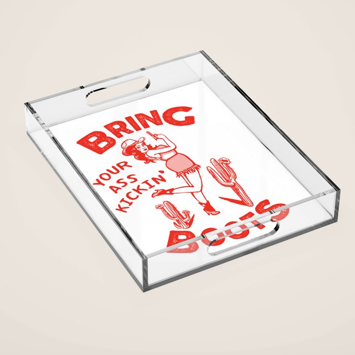 Bring Your Ass Kicking Boots! Cute & Cool Retro Cowgirl Design Acrylic Tray Gallery Image 1