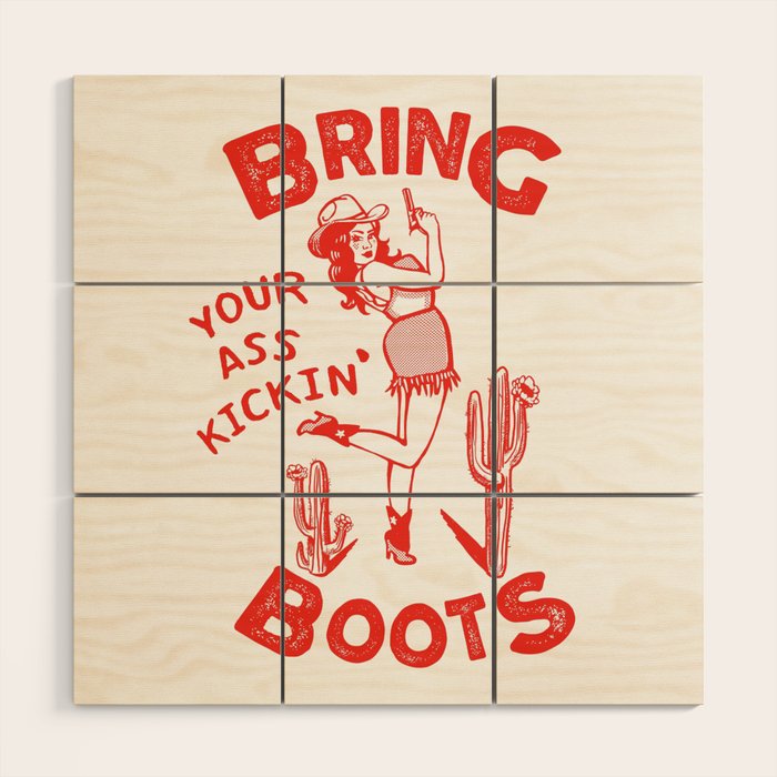 Bring Your Ass Kicking Boots! Cute & Cool Retro Cowgirl Design Wood Wall Art Gallery Image 1