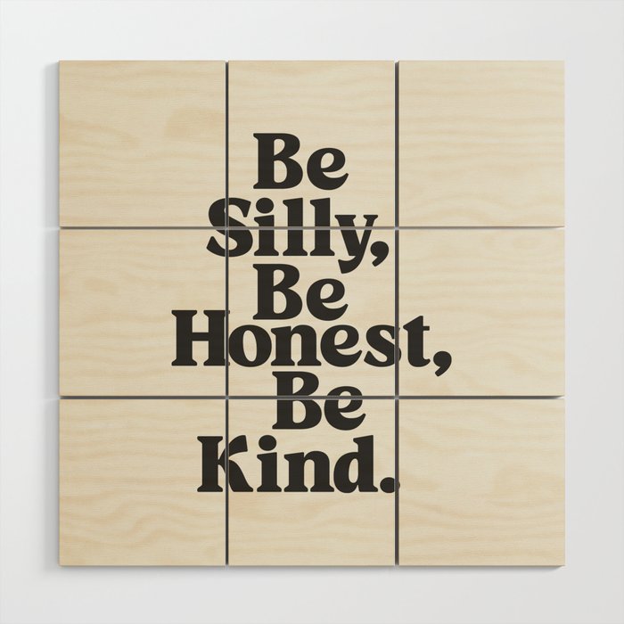 Be Silly Be Honest Be Kind Wood Wall Art Gallery Image 1