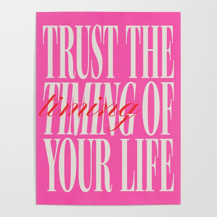 Trust The Timing Of Your Life Poster Gallery Image 1