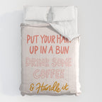 Put Your Hair Up, Drink Some Coffee & Handle It Comforter Gallery Image 6