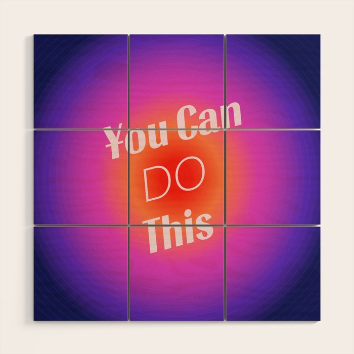 You Can Do This - Gradient Inspirational Quotes Wood Wall Art Gallery Image 1