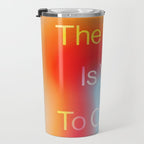 The Best is Yet To Come Travel Mug Gallery Image 3