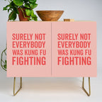 Surely Not Everybody Was Kung Fu Fighting, Funny Quote Credenza Gallery Image 1