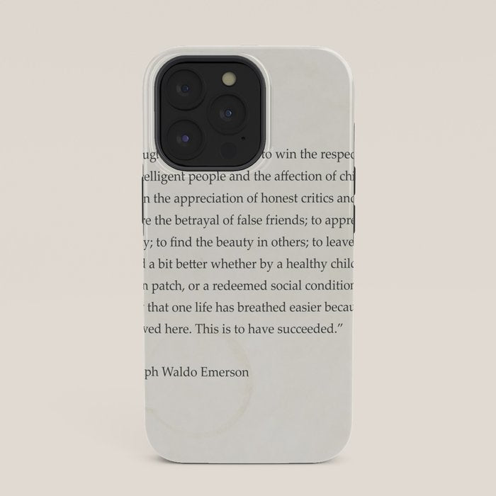 Ralph Waldo Emerson quote. To laugh often and much; to win the respect of the intelligent people and iPhone Case Gallery Image 35