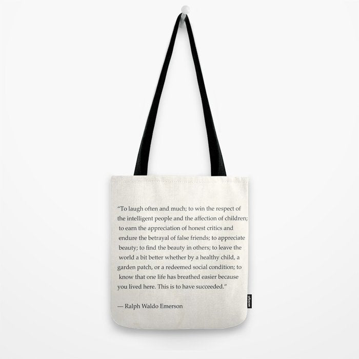 Ralph Waldo Emerson quote. To laugh often and much; to win the respect of the intelligent people and Tote Bag Gallery Image 2