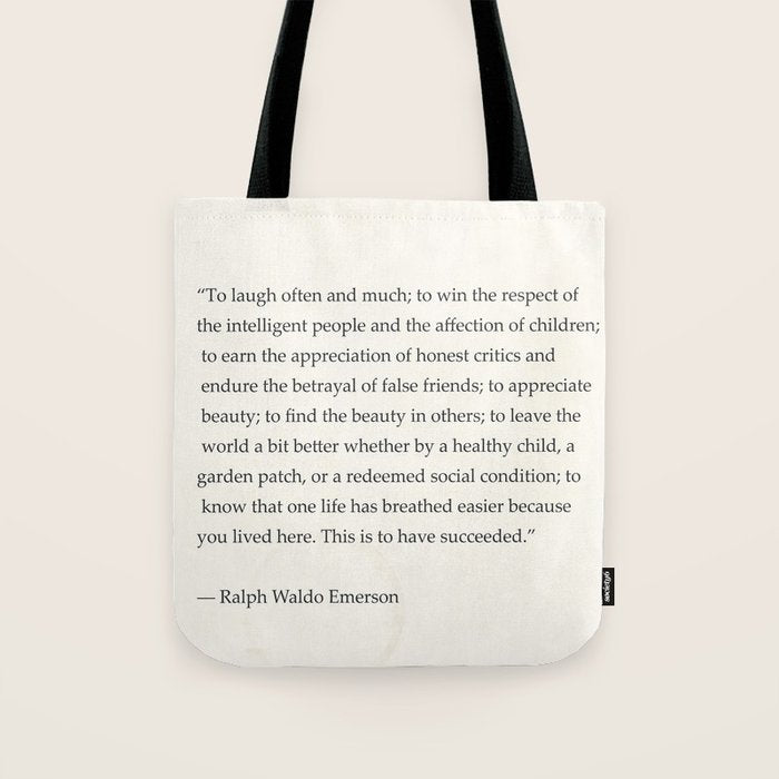 Ralph Waldo Emerson quote. To laugh often and much; to win the respect of the intelligent people and Tote Bag Gallery Image 1