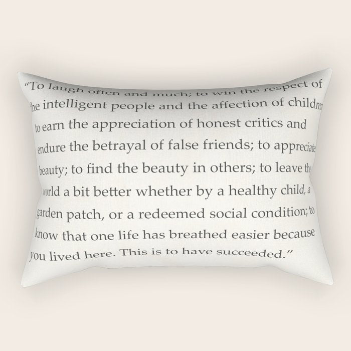 Ralph Waldo Emerson quote. To laugh often and much; to win the respect of the intelligent people and Rectangular Pillow Gallery Image 1