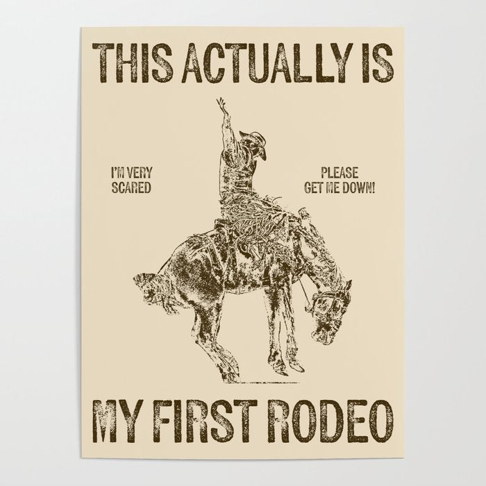 This Actually Is My First Rodeo Poster Gallery Image 4