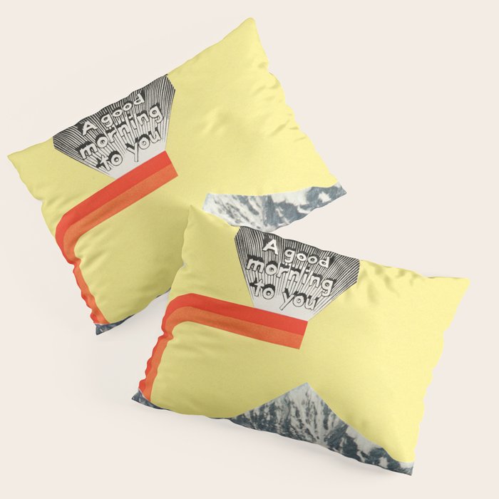 A Good Morning To You Pillow Sham Gallery Image 3