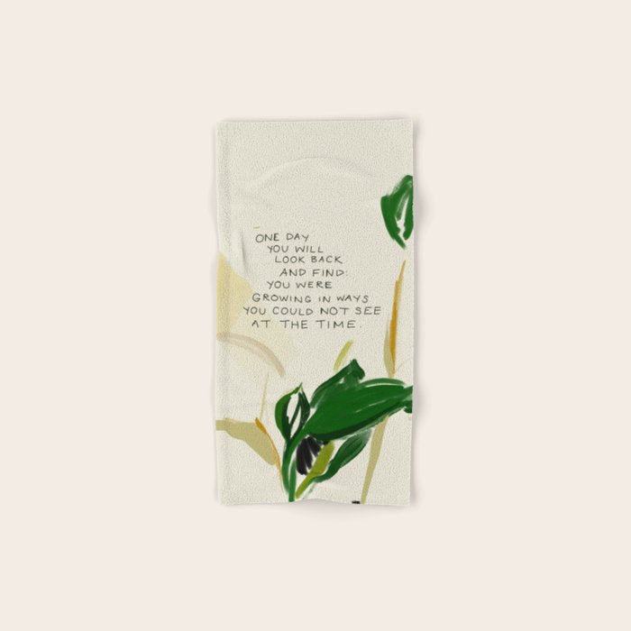 "One Day You Will Look Back And Find: You Were Growing In Ways You Could Not See At The Time." Bath Towel Gallery Image 1